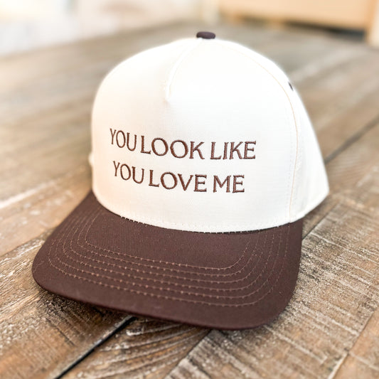 you look like you love me hat